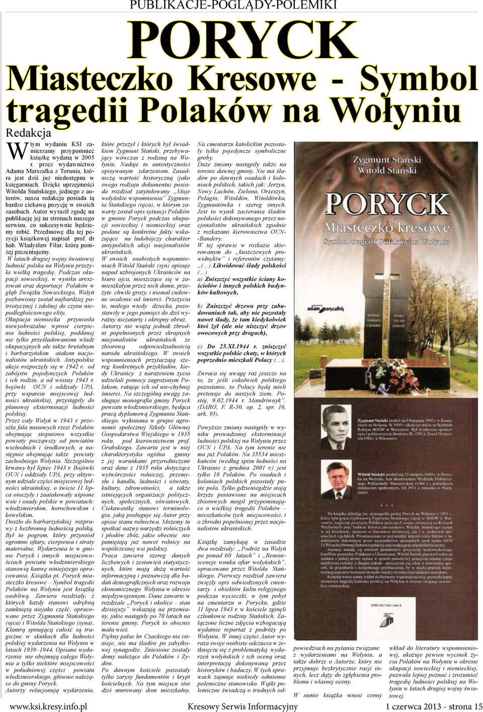 Autor wyraził zgodę na publikację jej na stronach naszego serwisu, co sukcesywnie będziemy robić. Przedmowę dla tej pozycji książkowej napisał prof. dr hab.