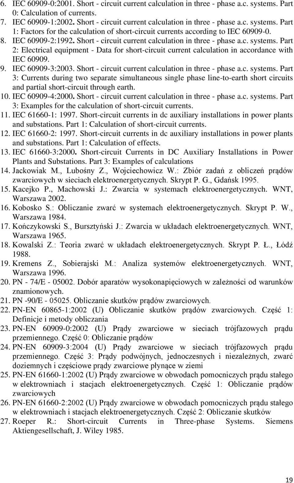 IEC 60909-3:2003. Short - circuit current calculation in three - phase a.c. systems.