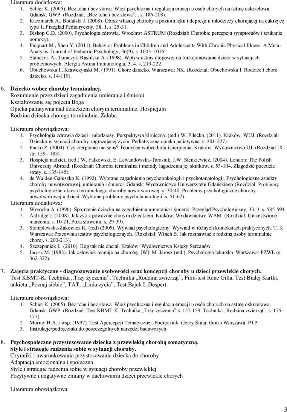 Wrocław: ASTRUM (Rozdział: Choroba: percepcja symptomów i szukanie pomocy). 4. Pinquart M., Shen Y. (2011).