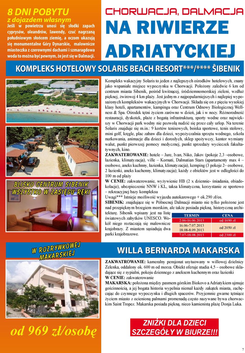 CHORWACJA, DALMACJA NA RIWIERZE ADRIATYCKIEJ KOMPLEKS HOTELOWY SOLARIS BEACH RESORT***/**** ŜIBENIK BLISKO CENTRUM SIBENIK WSZYSTKO W ZASIĘGU RĘKI W ROZRYWKOWEJ MAKARSKIEJ Kompleks wakacyjny Solaris