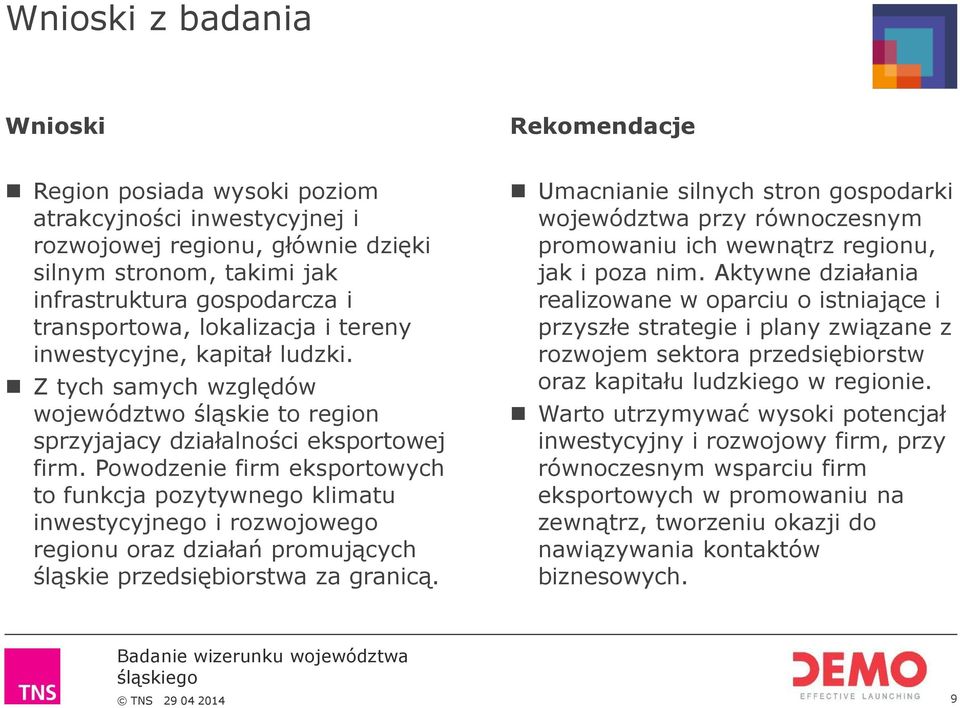 Powodzenie firm eksportowych to funkcja pozytywnego klimatu inwestycyjnego i rozwojowego regionu oraz działań promujących śląskie przedsiębiorstwa za granicą.