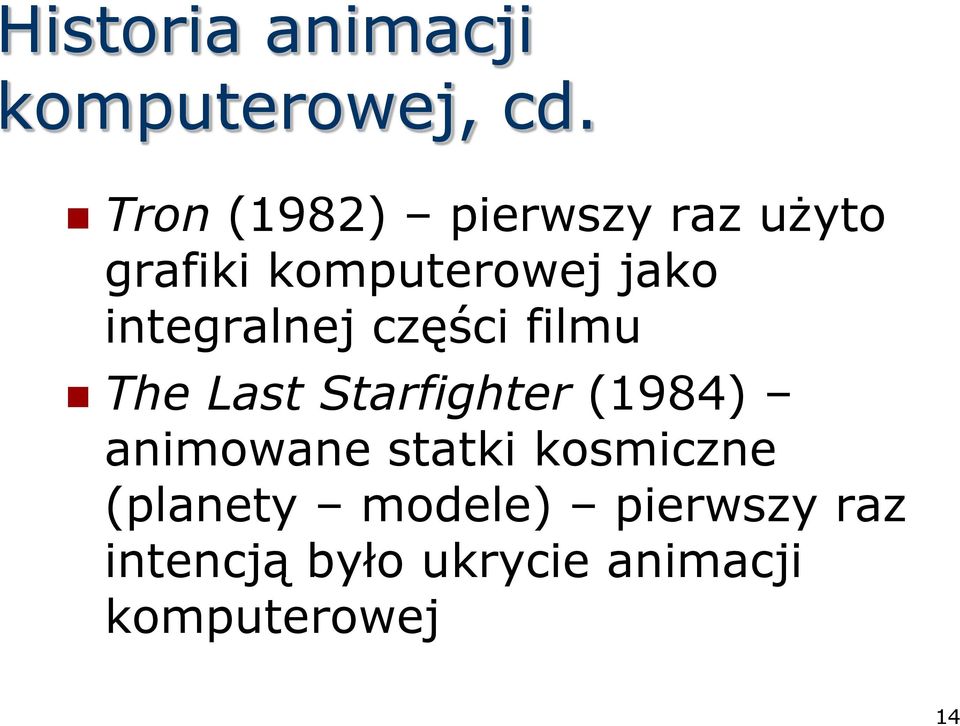 integralnej części filmu The Last Starfighter (1984) animowane