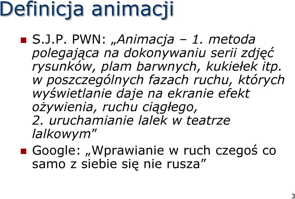 w poszczególnych fazach ruchu, których wyświetlanie daje na ekranie efekt