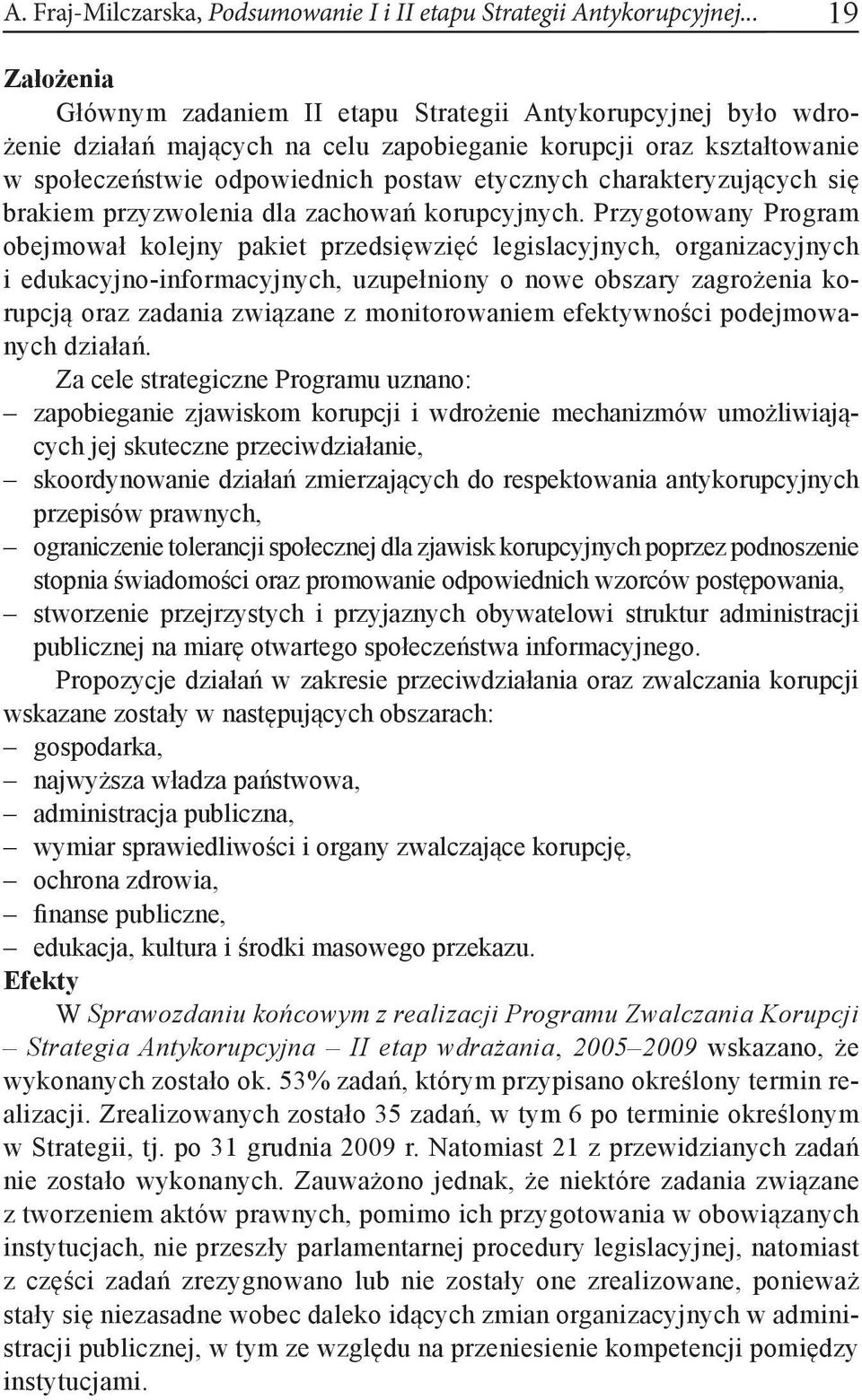 charakteryzujących się brakiem przyzwolenia dla zachowań korupcyjnych.