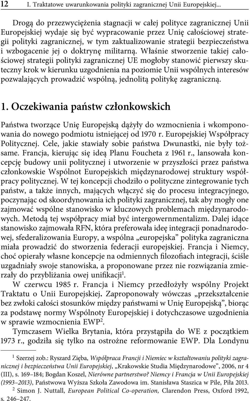 strategii bezpieczeństwa i wzbogacenie jej o doktrynę militarną.