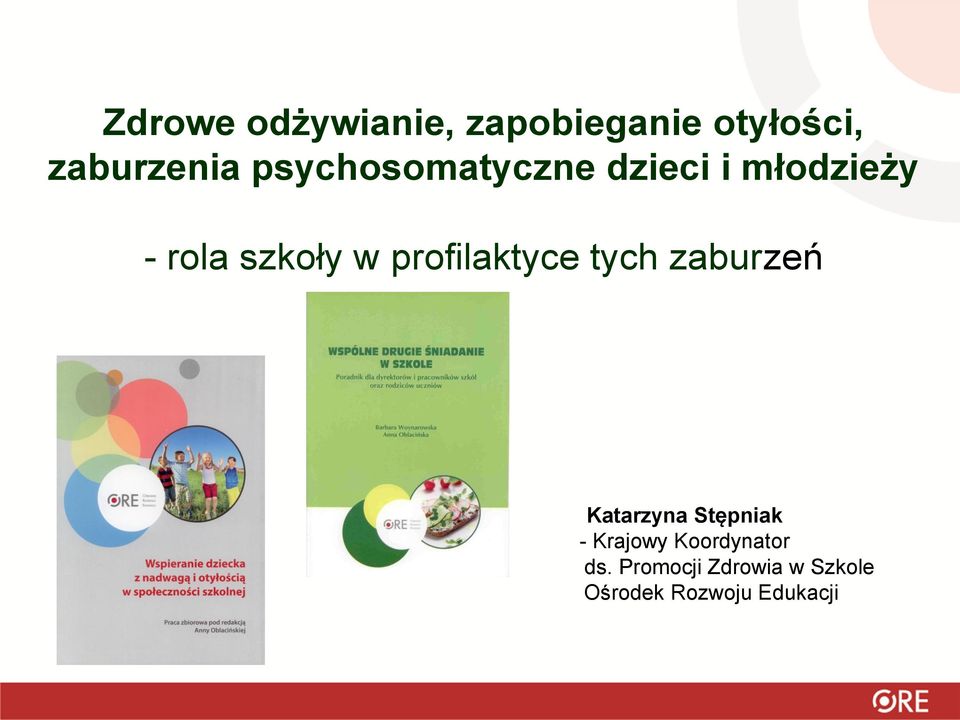 profilaktyce tych zaburzeń Katarzyna Stępniak - Krajowy