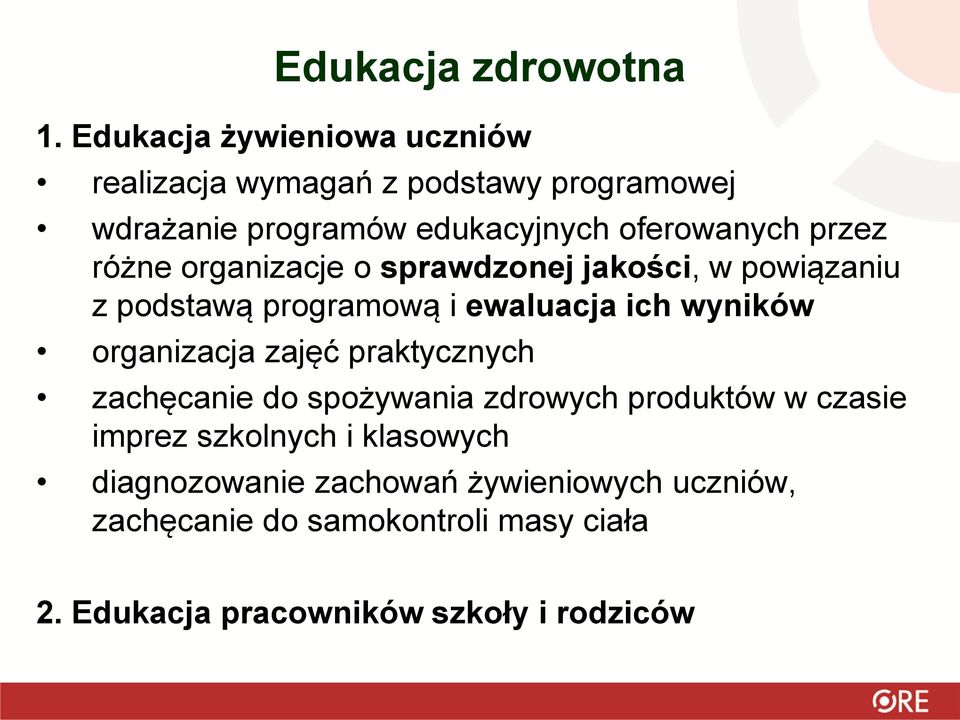 przez różne organizacje o sprawdzonej jakości, w powiązaniu z podstawą programową i ewaluacja ich wyników organizacja