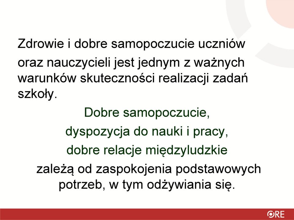 Dobre samopoczucie, dyspozycja do nauki i pracy, dobre relacje