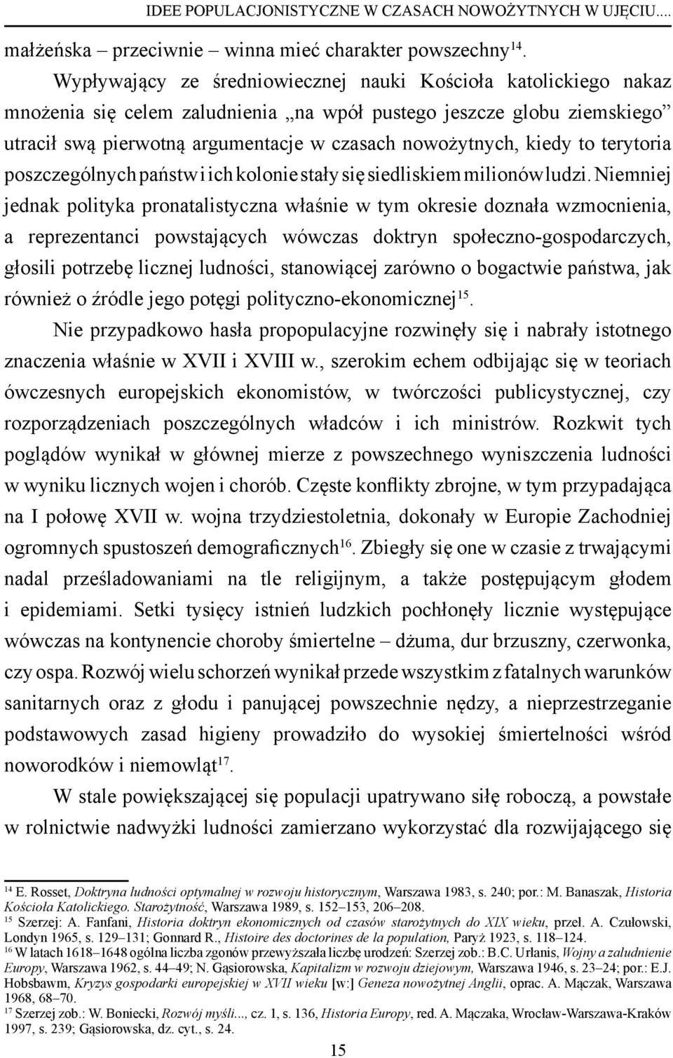 kiedy to terytoria poszczególnych państw i ich kolonie stały się siedliskiem milionów ludzi.