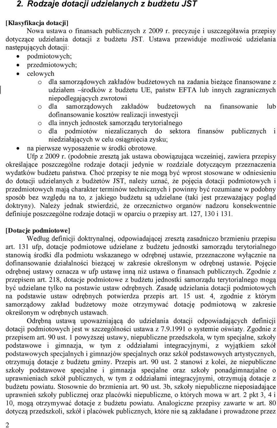 budżetu UE, państw EFTA lub innych zagranicznych niepodlegających zwrotowi o dla samorządowych zakładów budżetowych na finansowanie lub dofinansowanie kosztów realizacji inwestycji o dla innych