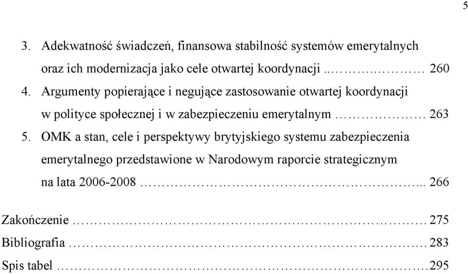 Argumenty popierające i negujące zastosowanie otwartej koordynacji w polityce społecznej i w zabezpieczeniu