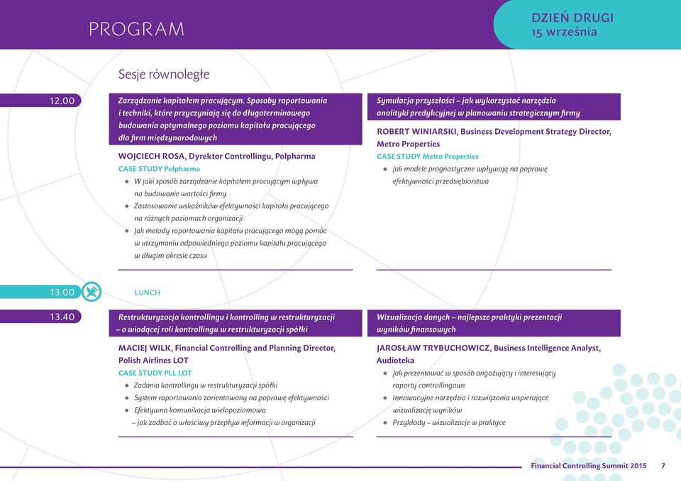 Polpharma CASE STUDY Polpharma W jaki sposób zarządzanie kapitałem pracującym wpływa na budowanie wartości firmy Zastosowanie wskaźników efektywności kapitału pracującego na różnych poziomach