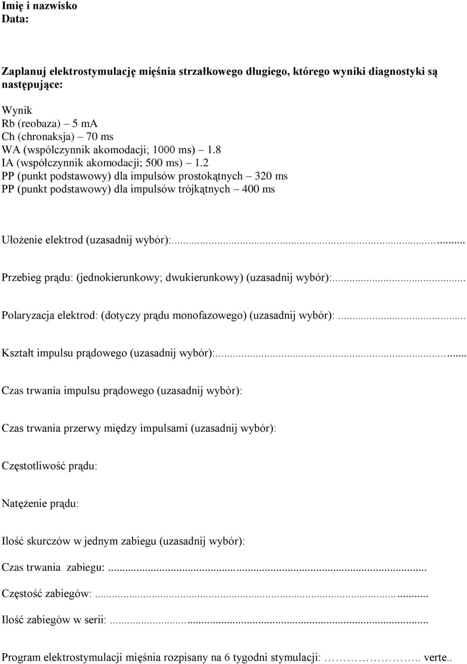 (wspólczynnik akomodacji; 1000 ms) 1.