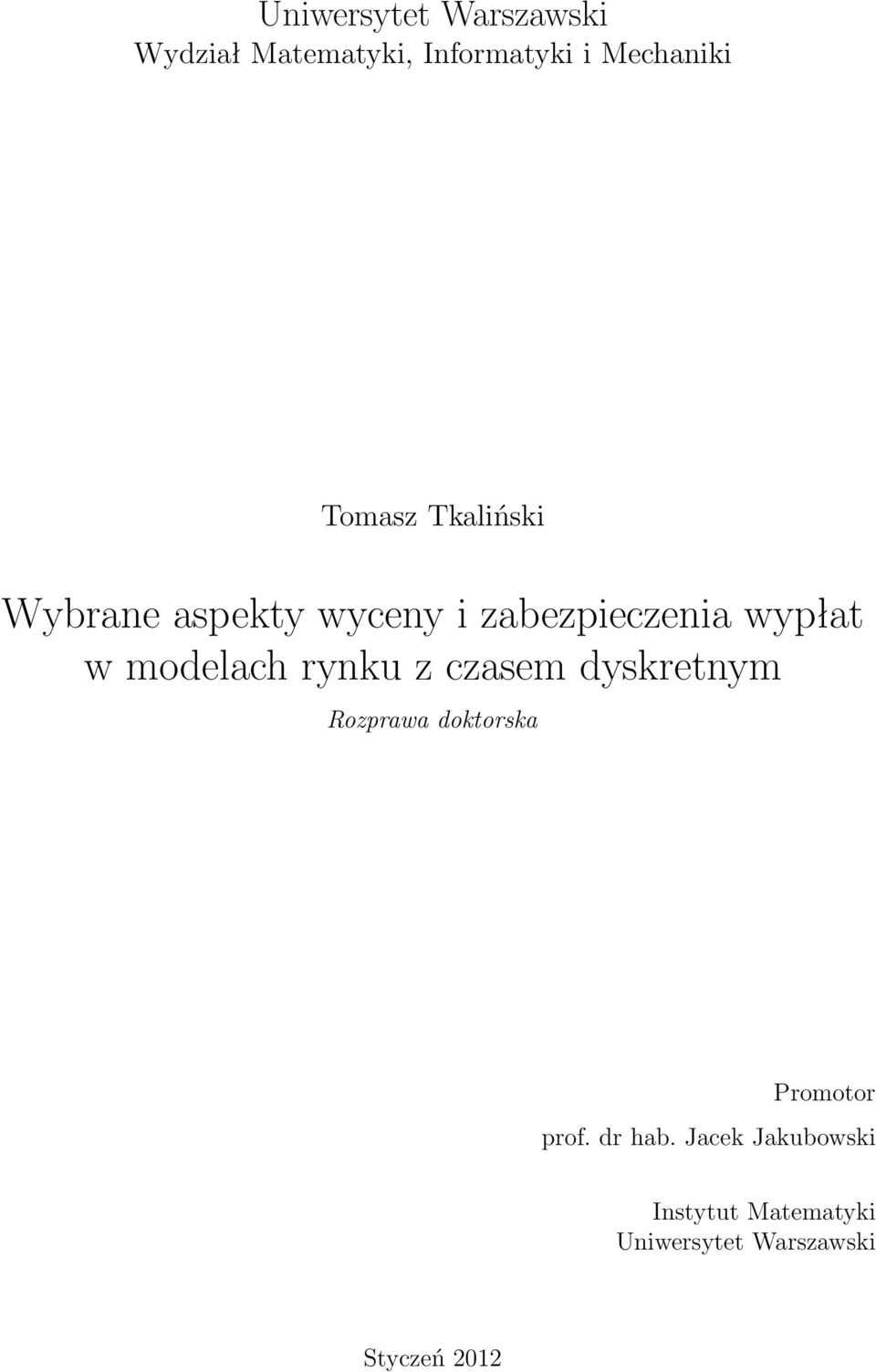 modelach rynku z czasem dyskretnym Rozprawa doktorska Promotor prof.