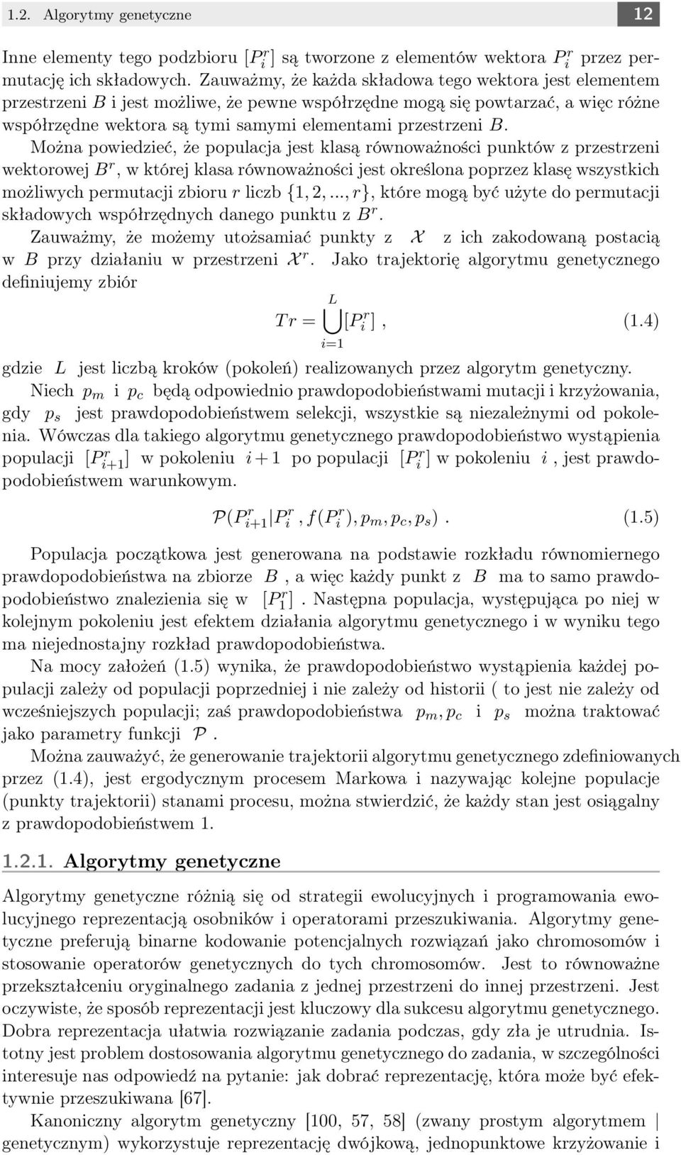 Można powiedzieć, że populacja jest klasą równoważności punktów z przestrzeni wektorowej B r, w której klasa równoważności jest określona poprzez klasę wszystkich możliwych permutacji zbioru r liczb