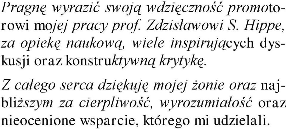 Hippe, za opiekę naukową, wiele inspirujących dyskusji oraz