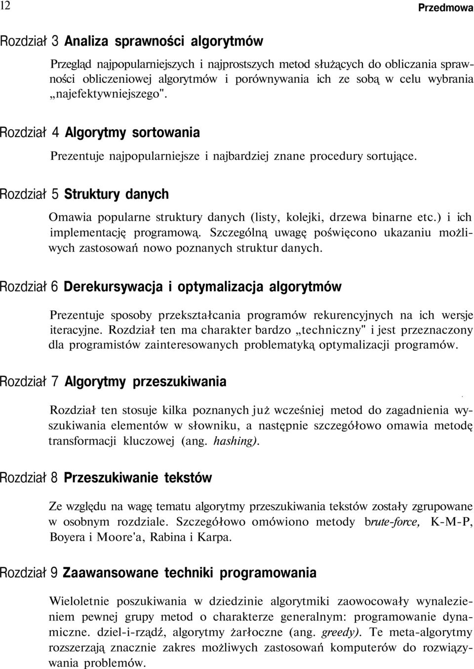 Rozdział 5 Struktury danych Omawia popularne struktury danych (listy, kolejki, drzewa binarne etc.) i ich implementację programową.