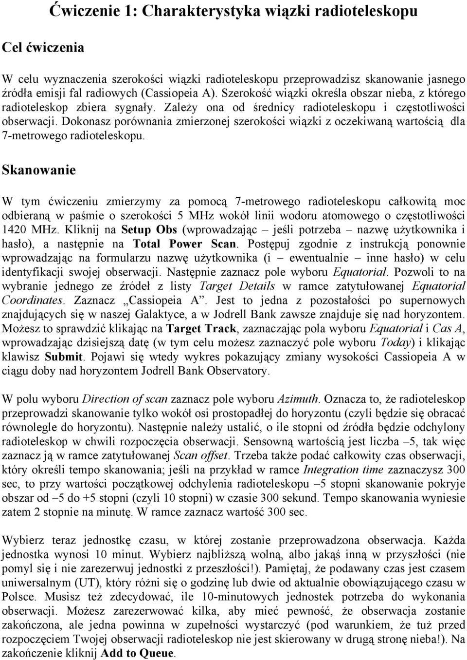 Dokonasz porównania zmierzonej szerokości wiązki z oczekiwaną wartością dla 7-metrowego radioteleskopu.