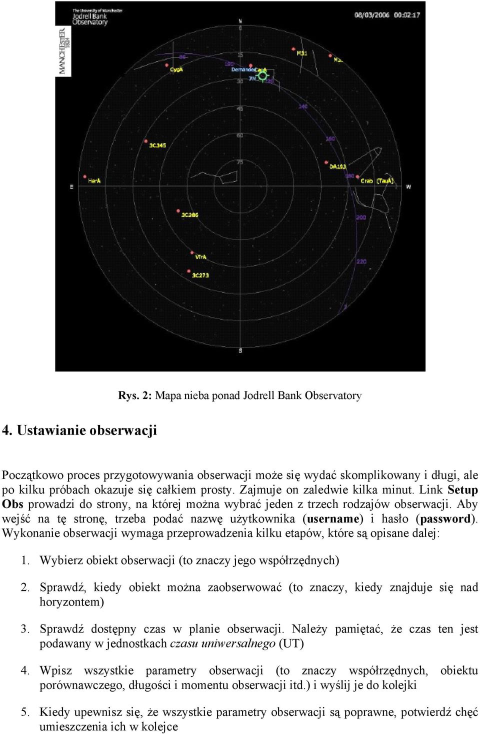 Zajmuje on zaledwie kilka minut. Link Setup Obs prowadzi do strony, na której można wybrać jeden z trzech rodzajów obserwacji.