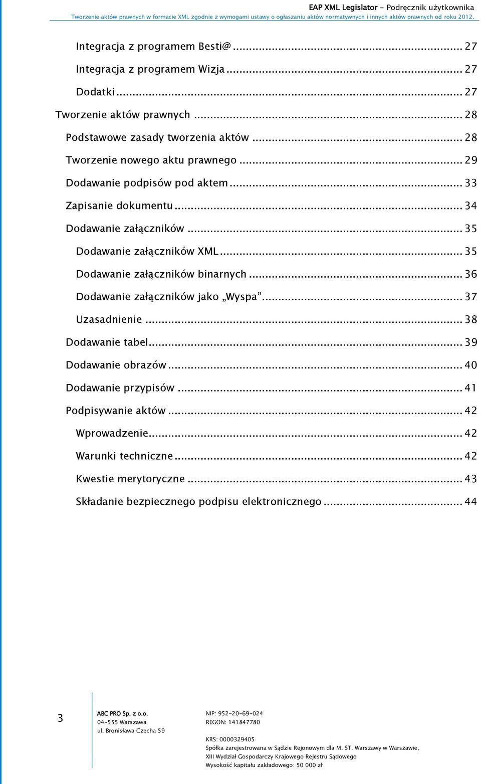 .. 35 Dodawanie załączników binarnych... 36 Dodawanie załączników jako Wyspa... 37 Uzasadnienie... 38 Dodawanie tabel... 39 Dodawanie obrazów.