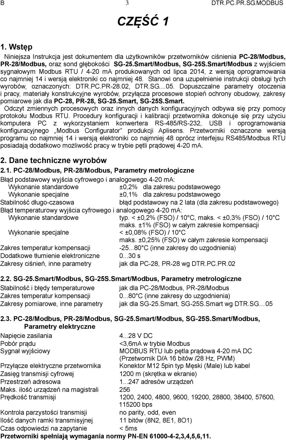 Stanowi ona uzupełnienie instrukcji obsługi tych wyrobów, oznaczonych: DTR.PC.PR-28.02, DTR.SG...05.