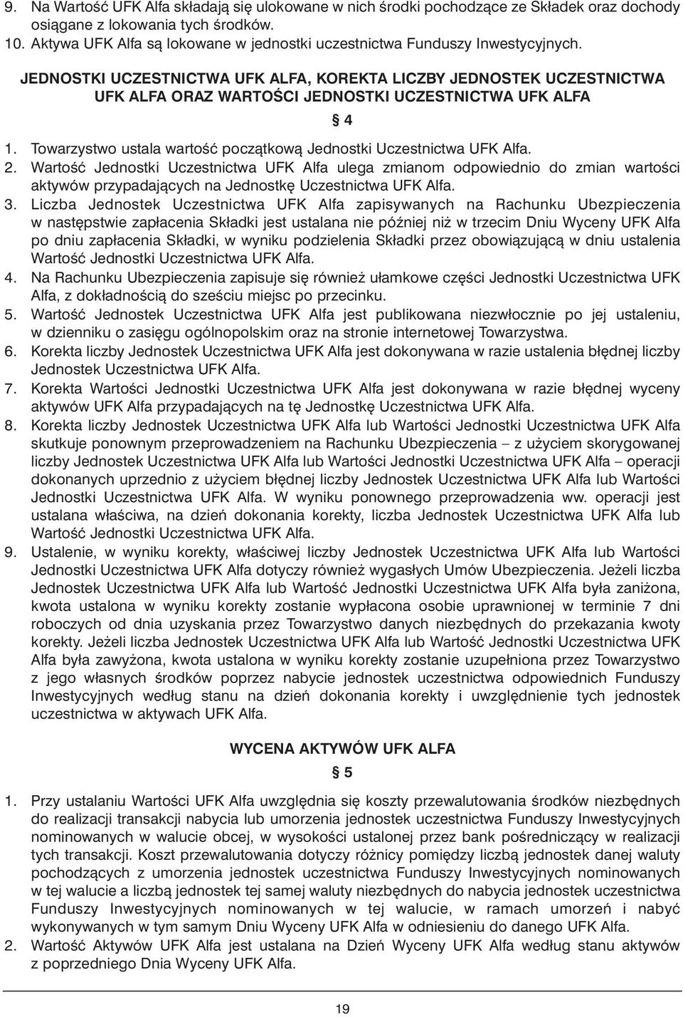 JEDNOSTKI UCZESTNICTWA UFK ALFA, KOREKTA LICZBY JEDNOSTEK UCZESTNICTWA UFK ALFA ORAZ WARTOÂCI JEDNOSTKI UCZESTNICTWA UFK ALFA 4 1.