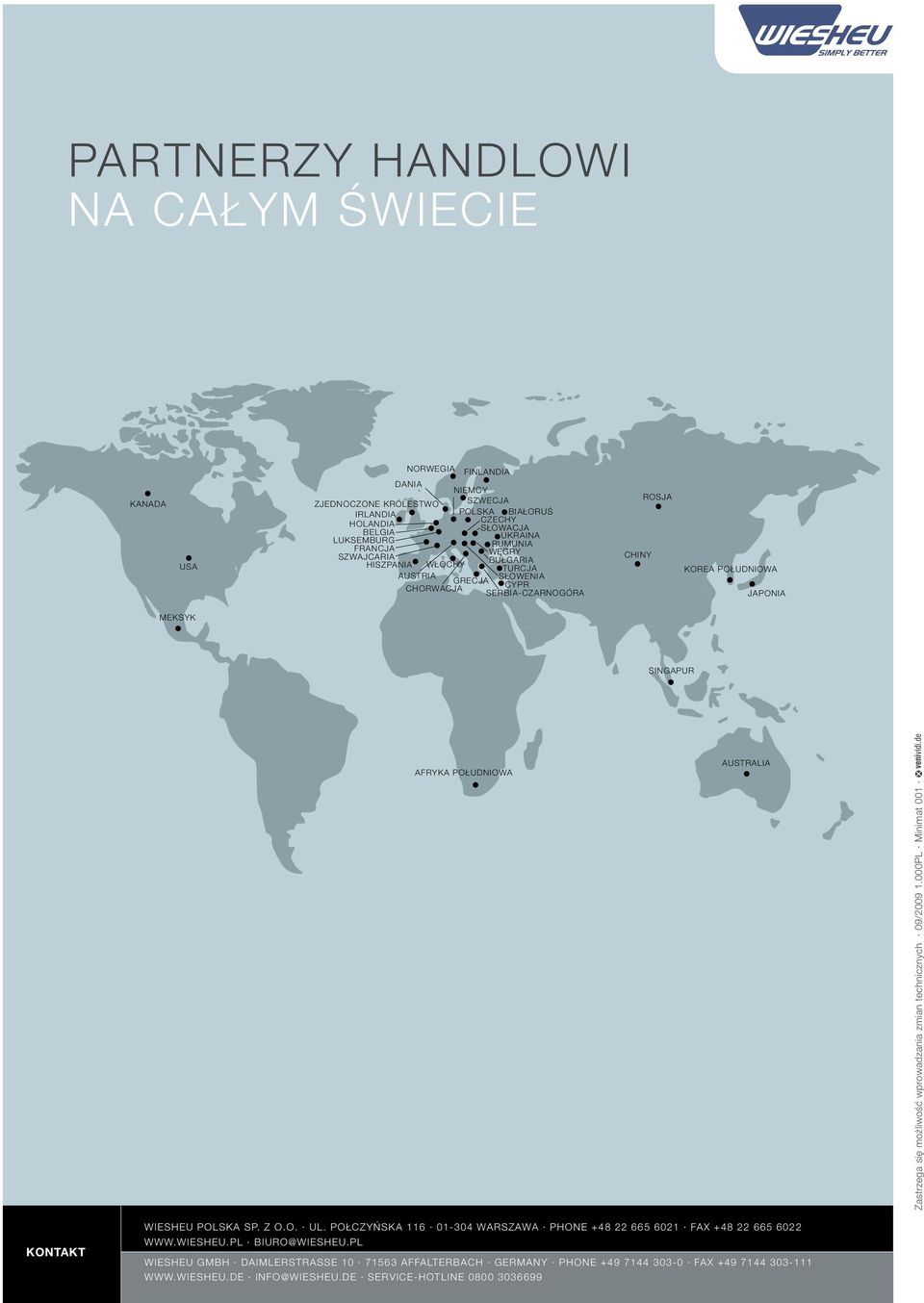 AUSTRALIA Zastrzega się możliwość wprowadzania zmian technicznych 09/2009 1.000PL Minimat 001 KONTAKT WIESHEU POLSKA SP. Z O.O. UL.