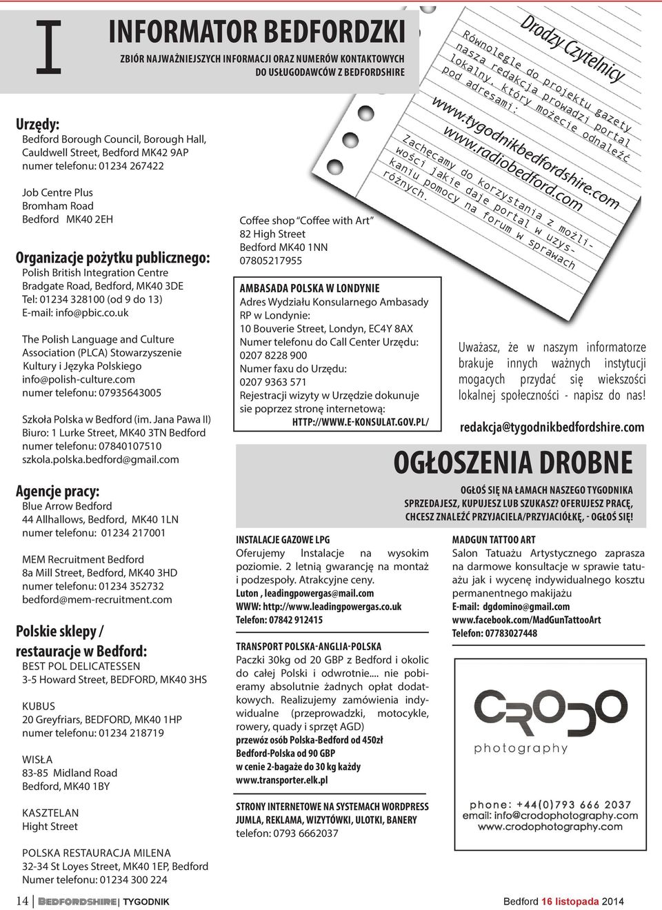 com Urzędy: Bedford Borough Council, Borough Hall, Cauldwell Street, Bedford MK42 9AP numer telefonu: 01234 267422 Job Centre Plus Bromham Road Bedford MK40 2EH Organizacje pożytku publicznego: