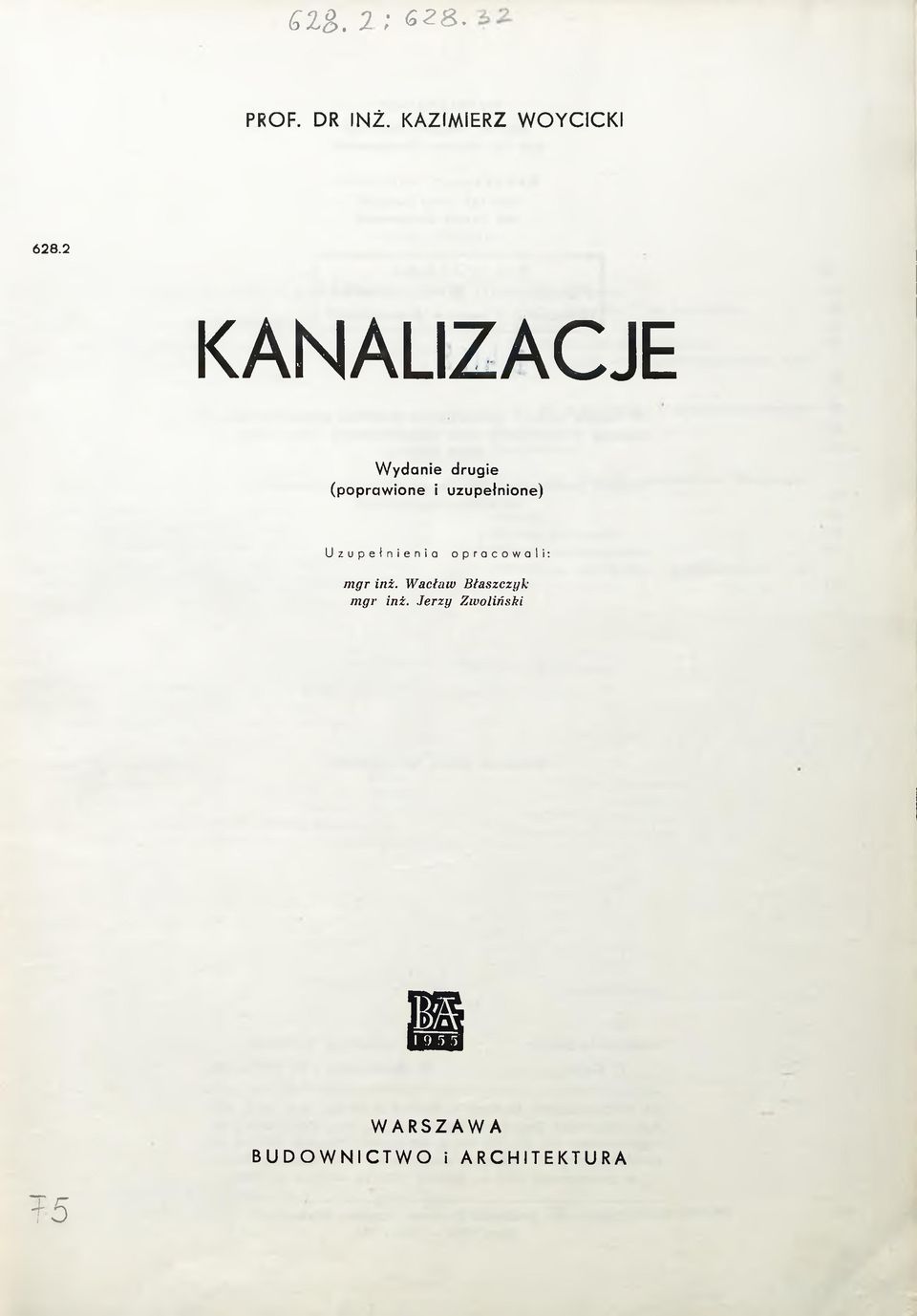 p e łn ie n ia o pracow ali: mgr ini. Wacław Błaszczyk m gr ini.