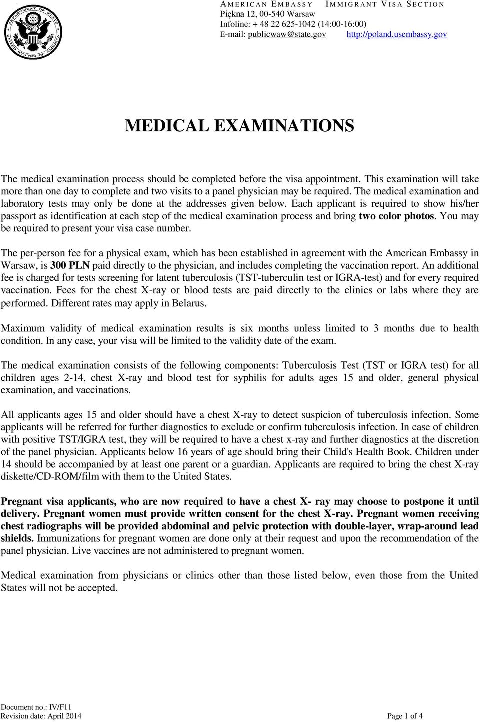 This examination will take more than one day to complete and two visits to a panel physician may be required.