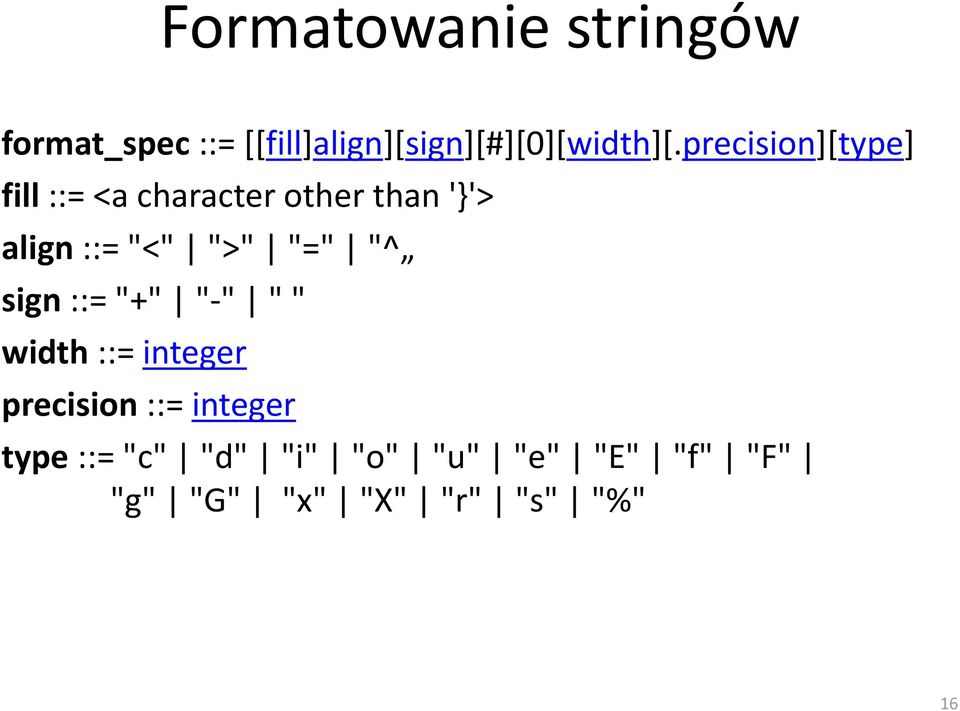 ">" "=" "^ sign ::= "+" "-" " " width ::= integer precision ::= integer