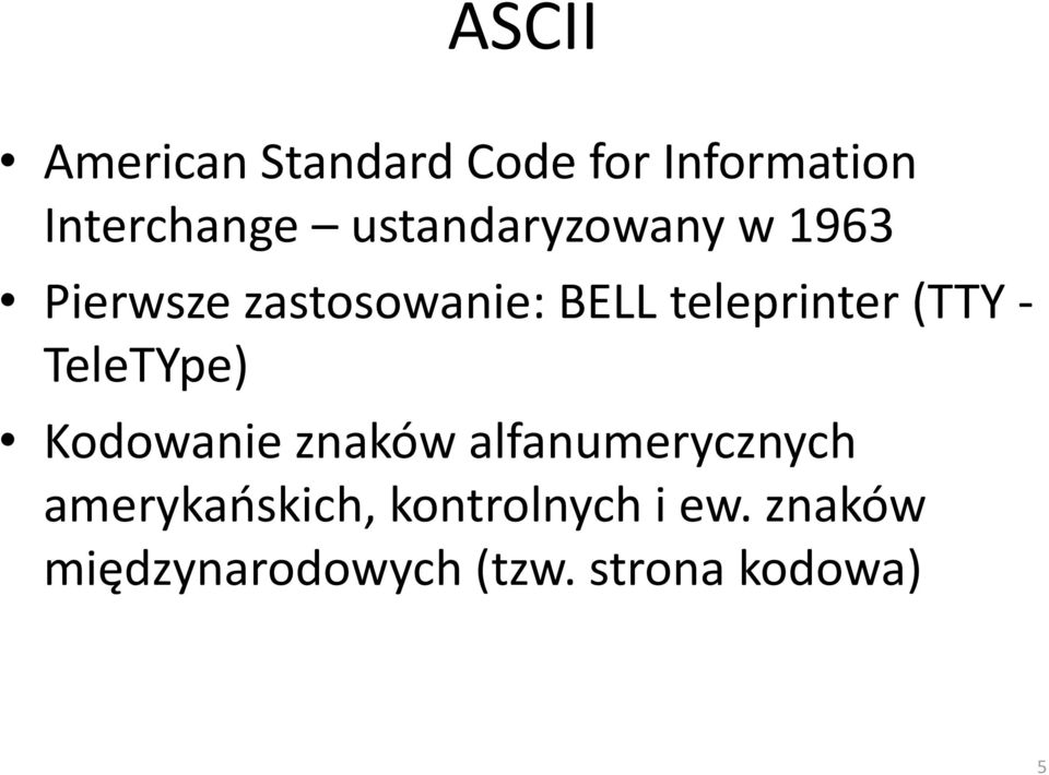 (TTY - TeleTYpe) Kodowanie znaków alfanumerycznych