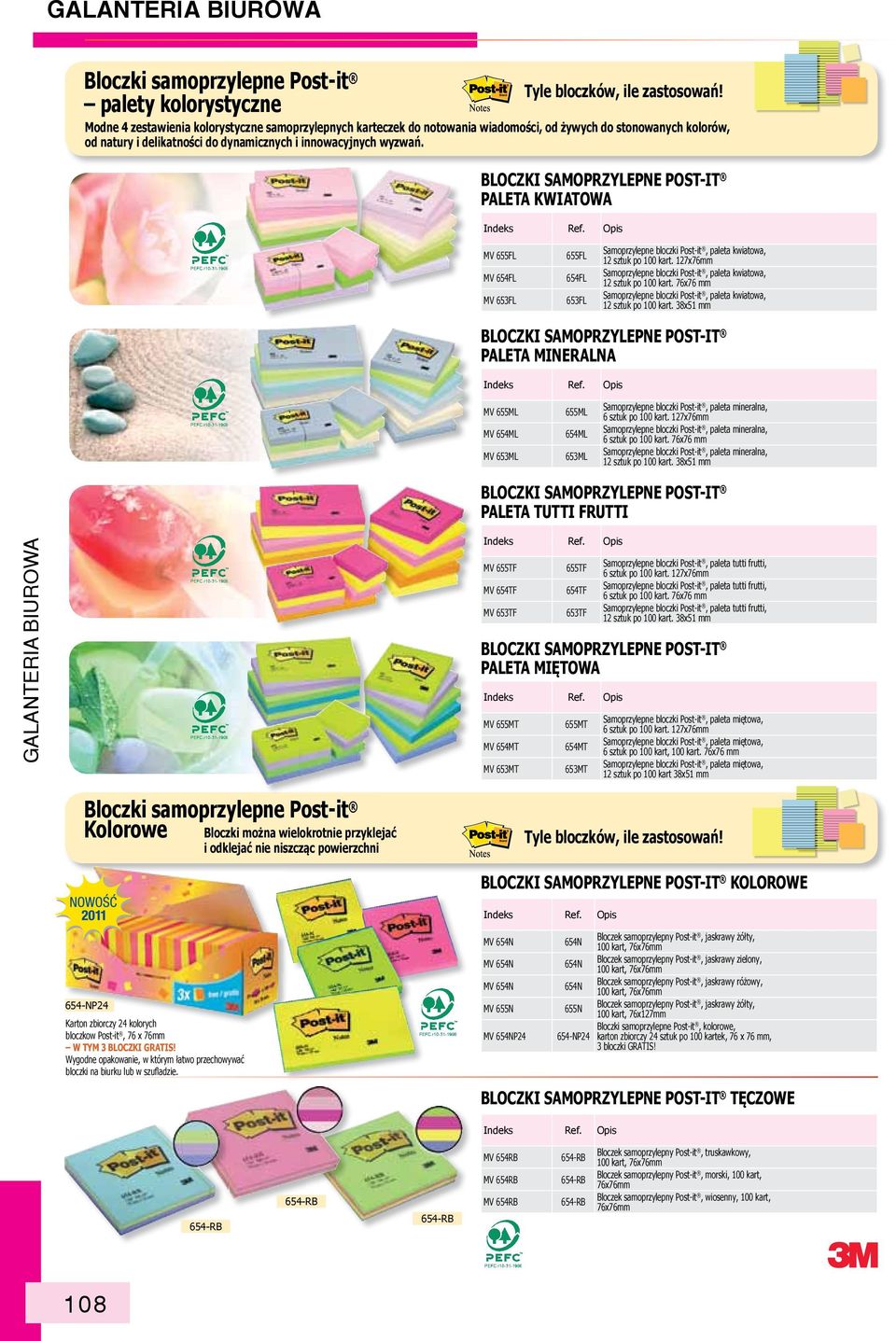 BLOCZKI SAMOPRZYLEPNE POST-IT PALETA KWIATOWA Ref. Opis MV 655FL MV 654FL MV 653FL 655FL 654FL 653FL Samoprzylepne bloczki Post-it, paleta kwiatowa, 12 sztuk po 100 kart.