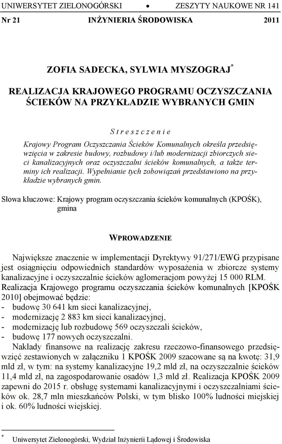 ścieków komunalnych, a także terminy ich realizacji. Wypełnianie tych zobowiązań przedstawiono na przykładzie wybranych gmin.