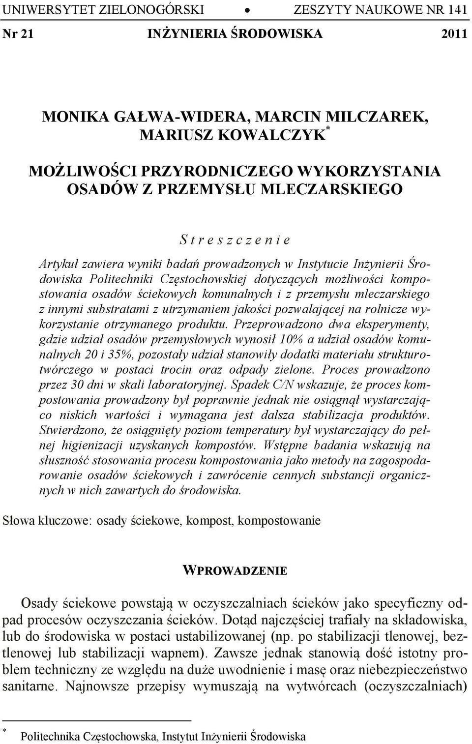 komunalnych i z przemysłu mleczarskiego z innymi substratami z utrzymaniem jakości pozwalającej na rolnicze wykorzystanie otrzymanego produktu.