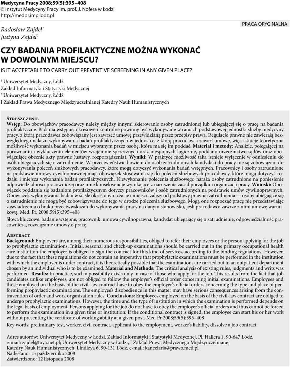 PRACA ORYGINALNA 1 Uniwersytet Medyczny, Łódź Zakład Informatyki i Statystyki Medycznej 2 Uniwersytet Medyczny, Łódź I Zakład Prawa Medycznego Międzyuczelnianej Katedry Nauk Humanistycznych