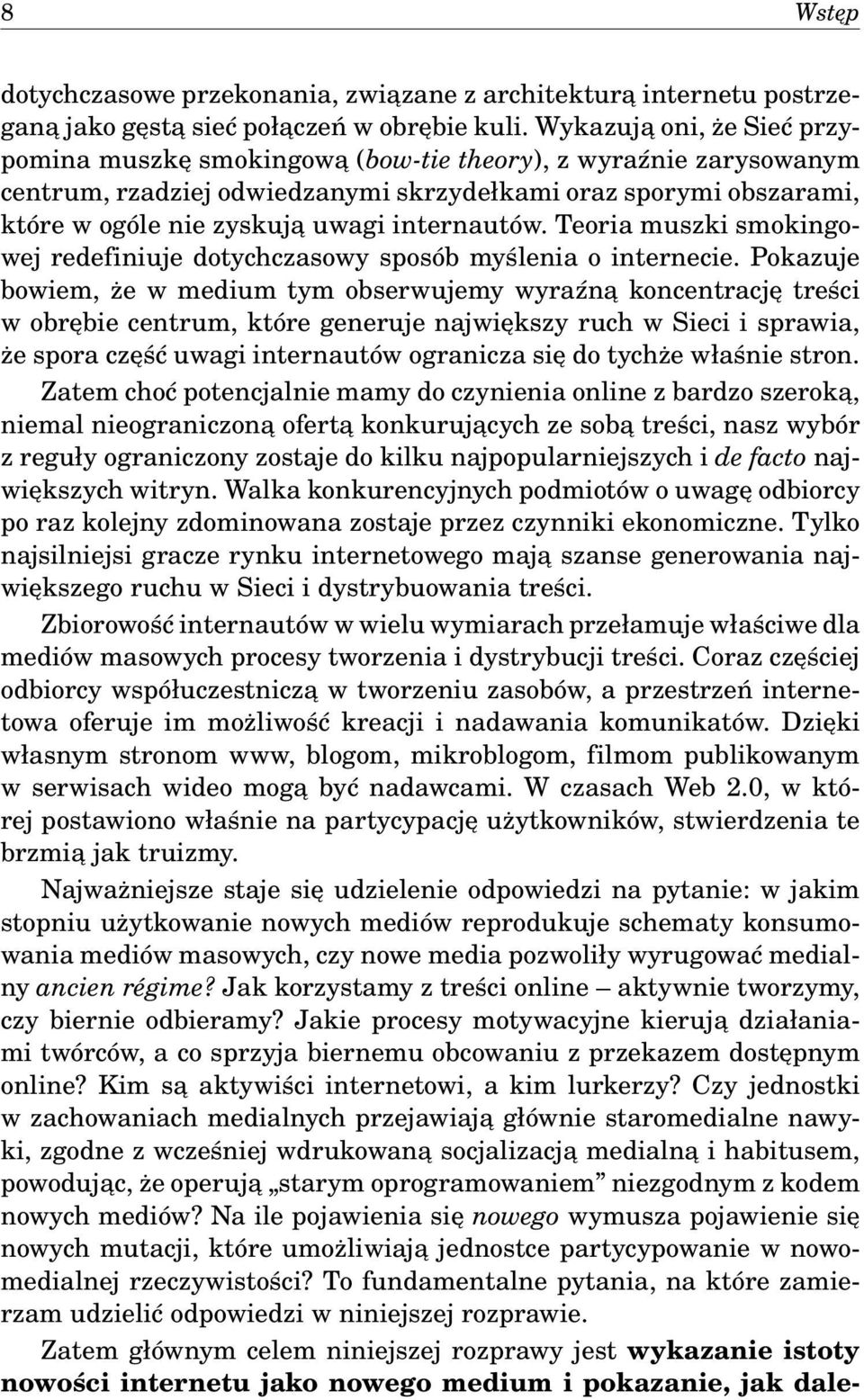 internautów. Teoria muszki smokingowej redefiniuje dotychczasowy sposób myślenia o internecie.