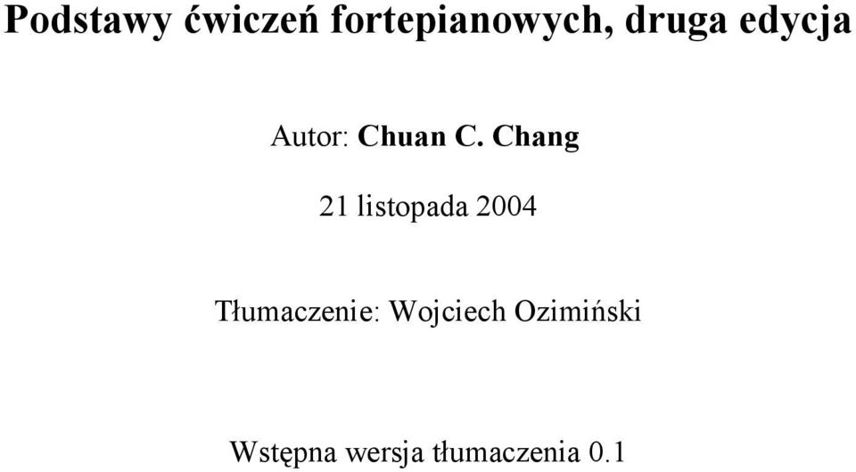 Chang 21 listopada 2004 Tłumaczenie: