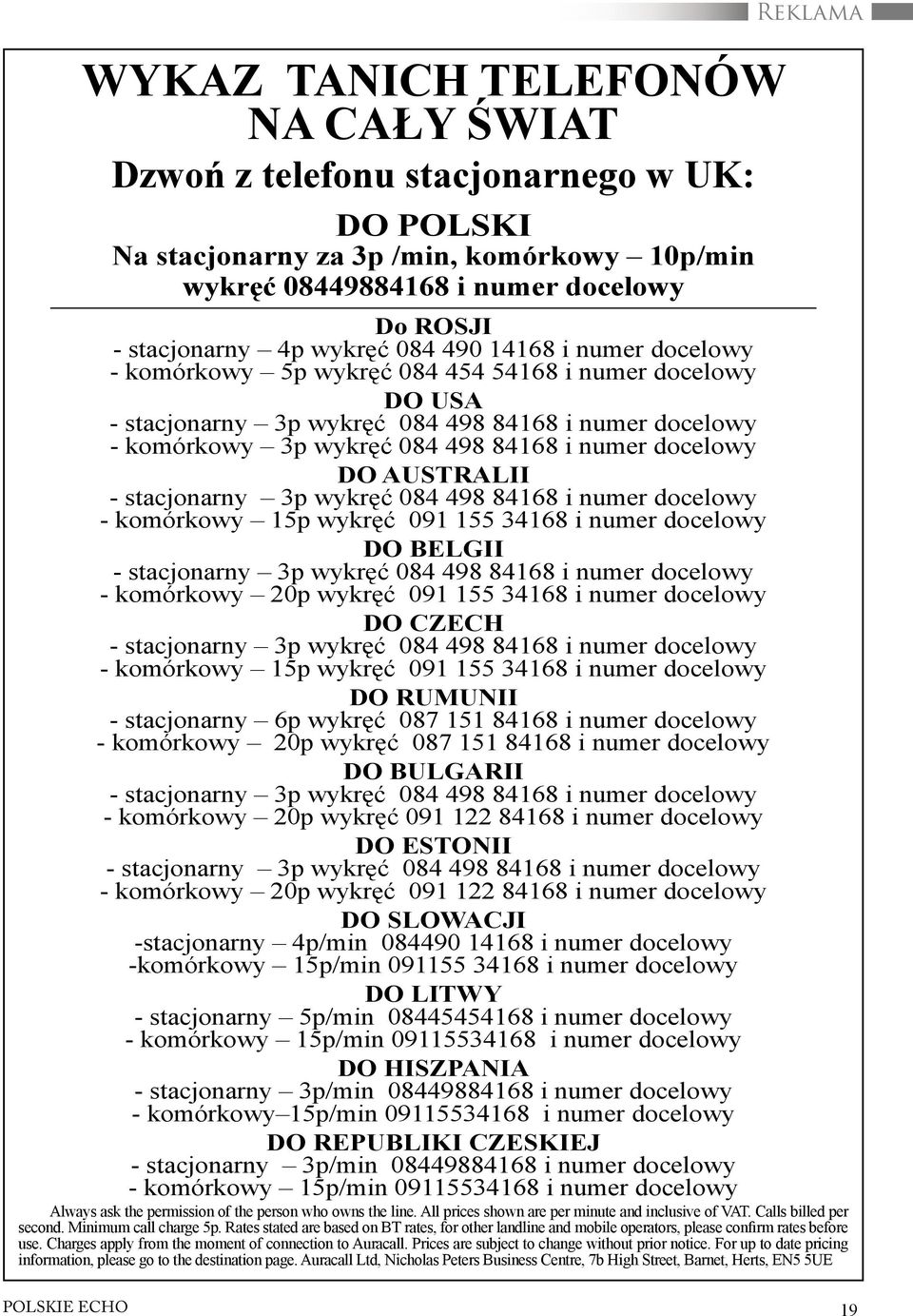 docelowy DO AUSTRALII - stacjonarny 3p wykręć 084 498 84168 i numer docelowy - komórkowy 15p wykręć 091 155 34168 i numer docelowy DO BELGII - stacjonarny 3p wykręć 084 498 84168 i numer docelowy -