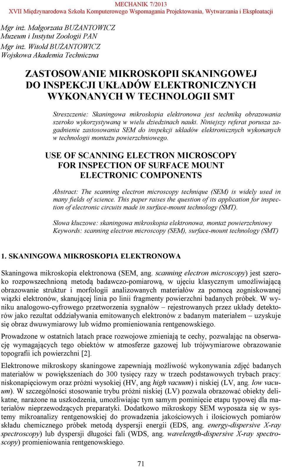 jest techniką obrazowania szeroko wykorzystywaną w wielu dziedzinach nauki.