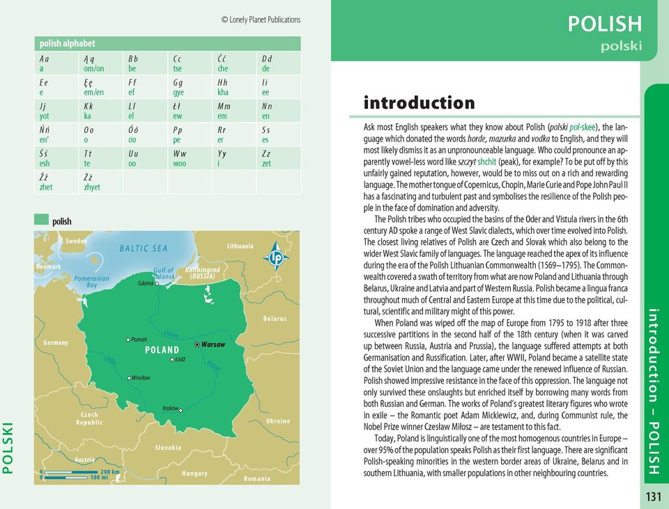 Warsaw Vistula Lonely Planet Publications Ć ć che H h kha M m em R r er Y y i Lithuania D d de I i ee N n en S s es Z z zet Romania Belarus Ukraine introduction POLISH polski Ask most English