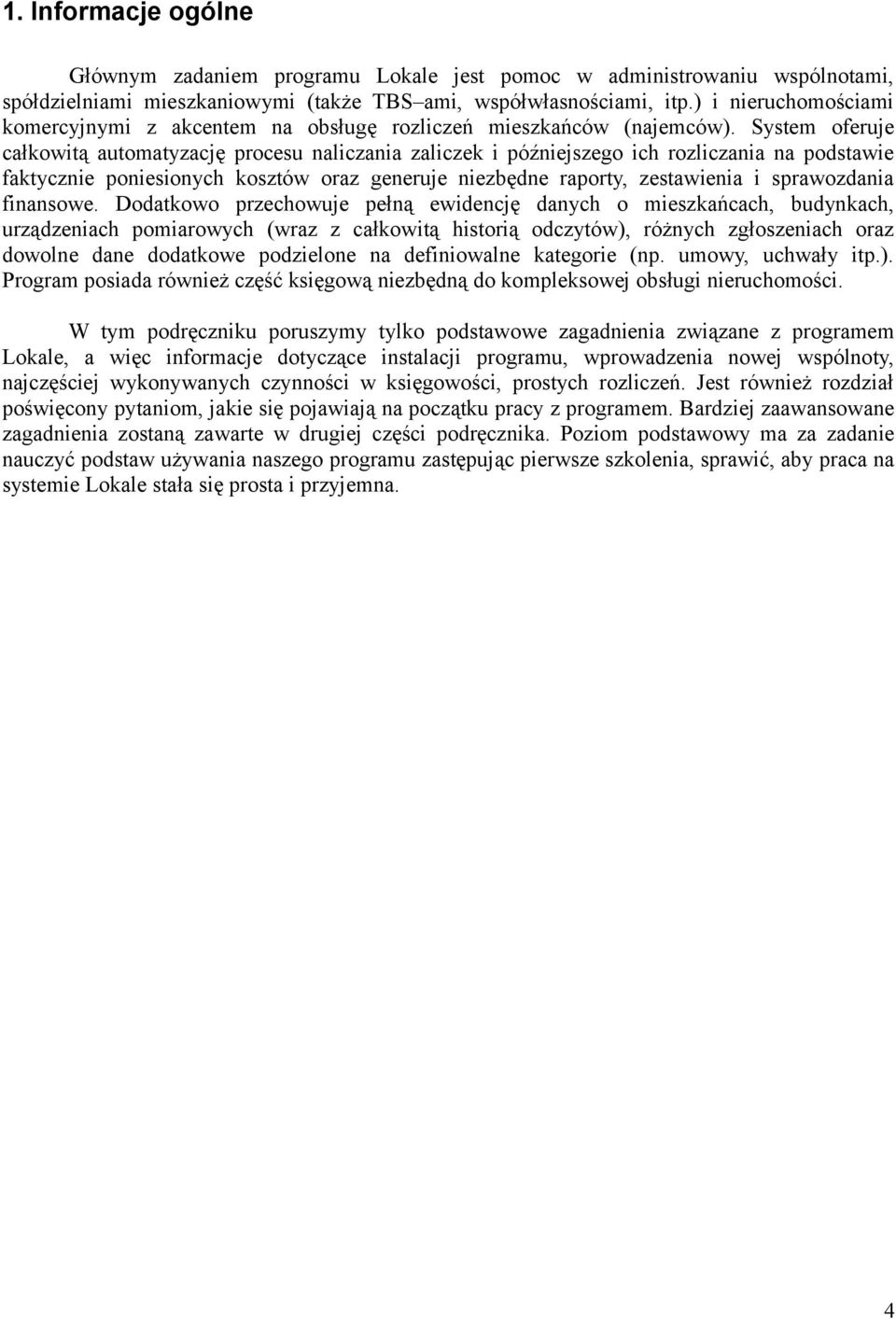 System oferuje całkowitą automatyzację procesu naliczania zaliczek i późniejszego ich rozliczania na podstawie faktycznie poniesionych kosztów oraz generuje niezbędne raporty, zestawienia i