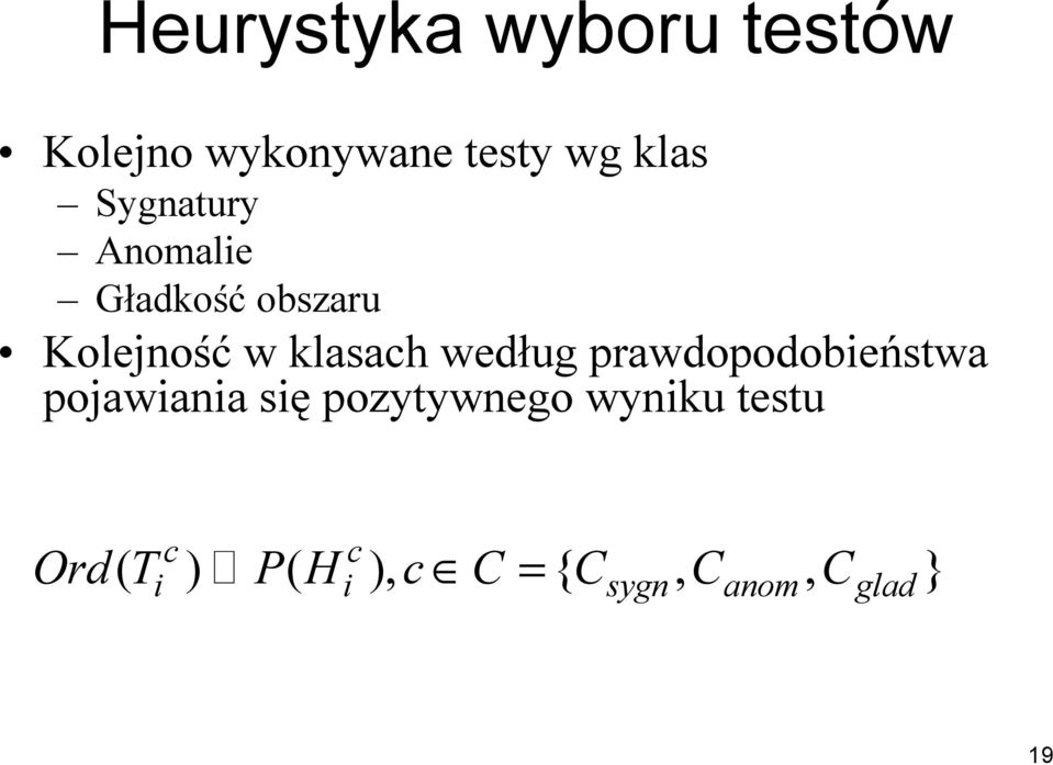 według prawdopodobieństwa pojawiania się pozytywnego wyniku