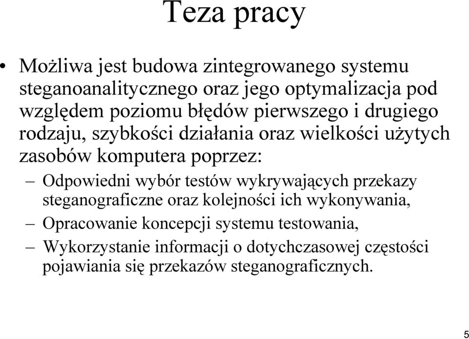 Odpowiedni wybór testów wykrywających przekazy steganograficzne oraz kolejności ich wykonywania, Opracowanie