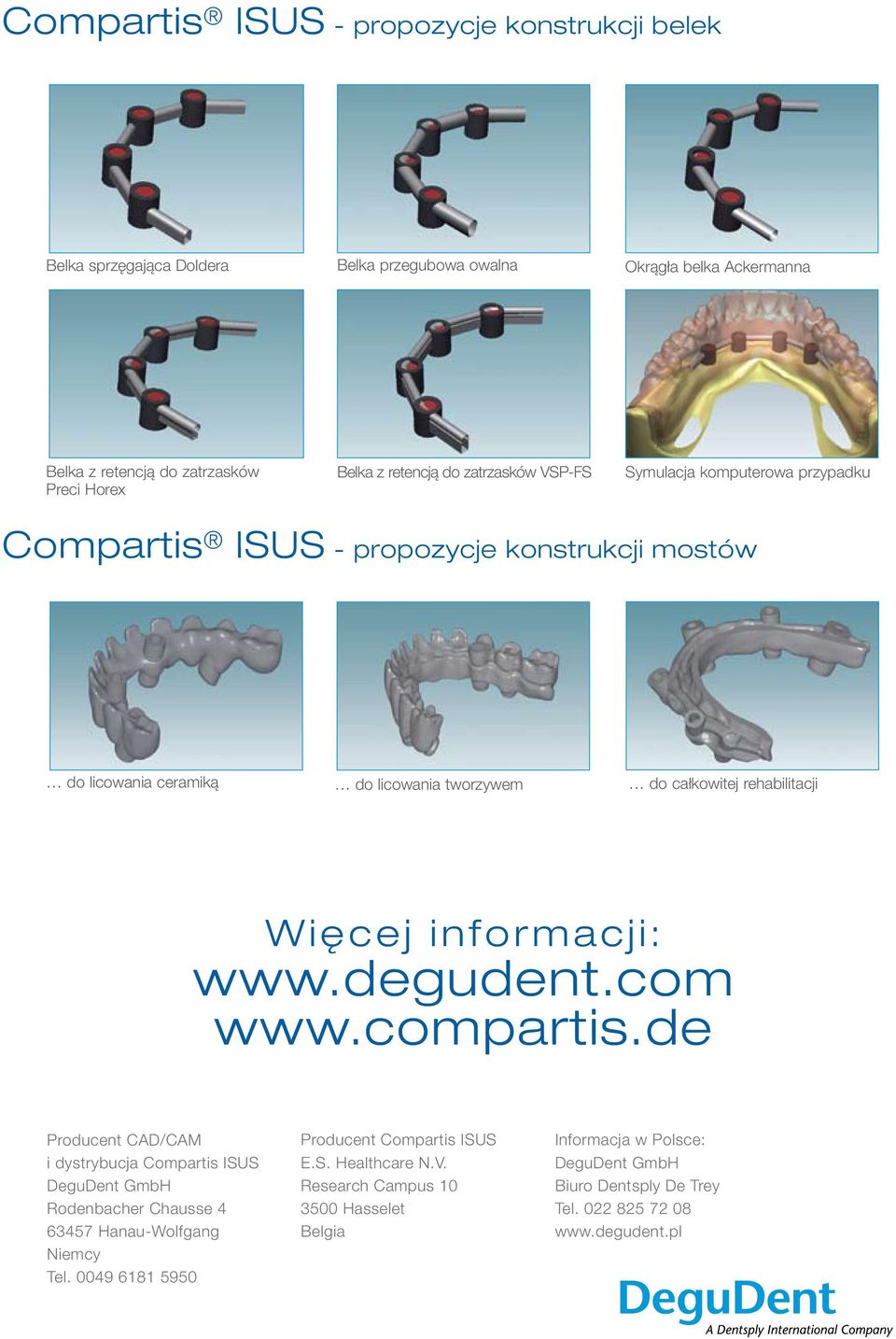 rehabilitacji Więcej informacji: www.degudent.com www.compartis.
