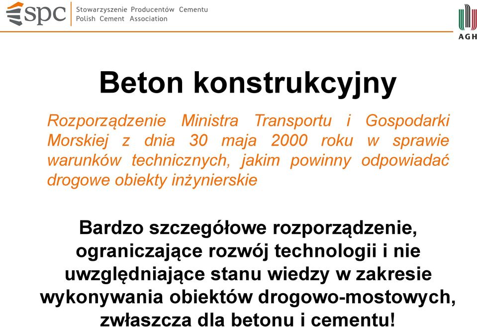 inżynierskie Bardzo szczegółowe rozporządzenie, ograniczające rozwój technologii i nie