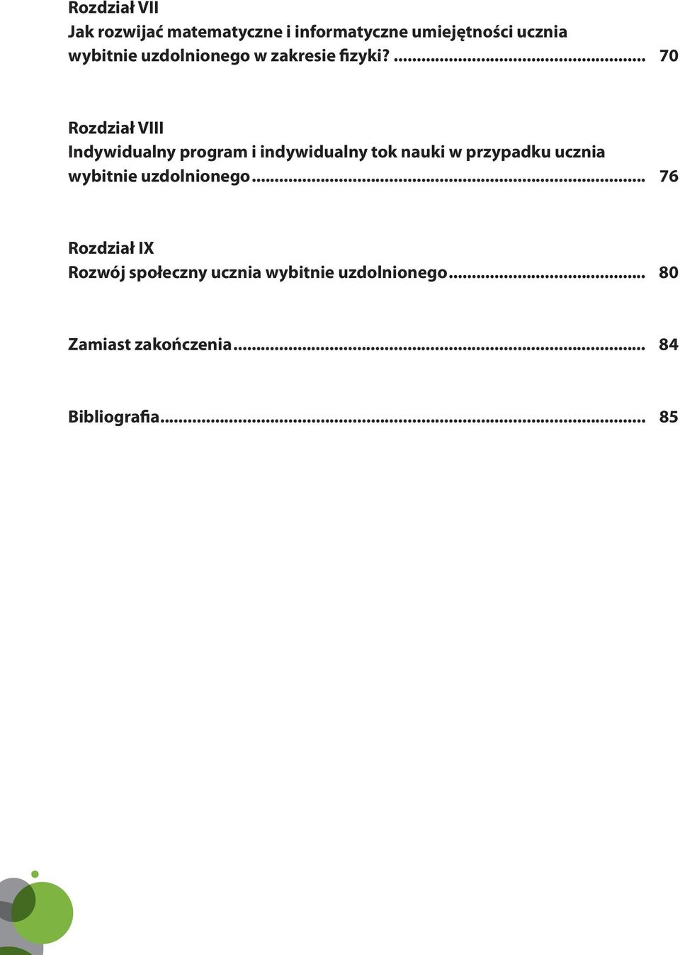 ... 70 Rozdział VIII Indywidualny program i indywidualny tok nauki w przypadku