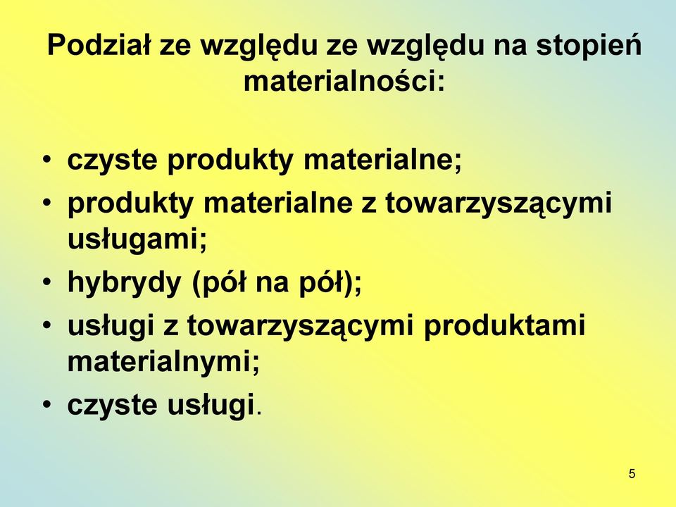 materialne z towarzyszącymi usługami; hybrydy (pół na