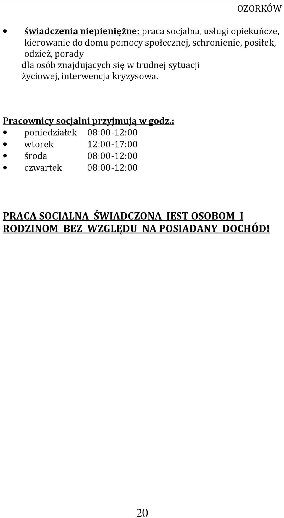 kryzysowa. Pracownicy socjalni przyjmują w godz.