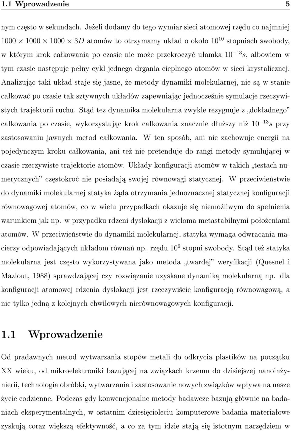 uªamka 10 13 s, albowiem w tym czasie nast puje peªny cykl jednego drgania cieplnego atomów w sieci krystalicznej.